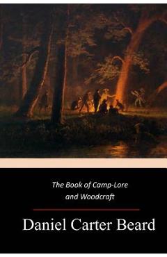 Coperta cărții 'The Book of Camp-Lore and Woodcraft - Daniel Carter Beard'