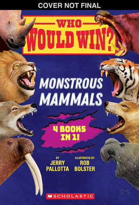 Who Would Win?: Monstrous Mammals - Jerry Pallotta