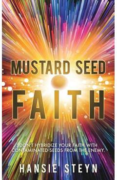 Coperta cărții 'Mustard Seed Faith - Hansie Steyn'