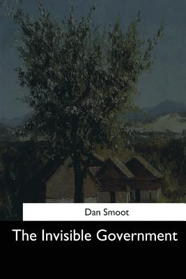 The Invisible Government - Dan Smoot