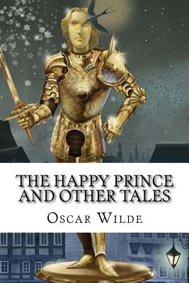 The Happy Prince And Other Tales Oscar Wilde - Paula Bentiez