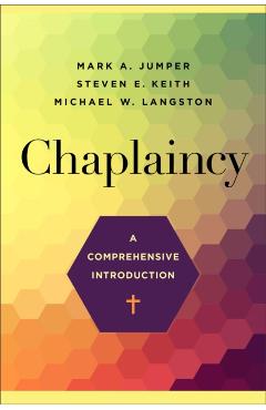 Chaplaincy: A Comprehensive Introduction - Mark A. Jumper