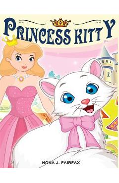 Poza produsului Princess Kitty: Children's Books, Kids Books, Bedtime Stories For Kids, Kids Fantasy Book (Unicorns: Kids Fantasy Books) - Nona J. Fairfax
