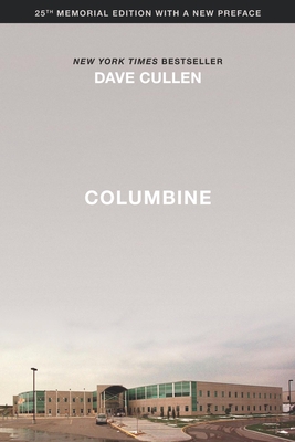 Columbine 25th Anniversary Memorial Edition - Dave Cullen