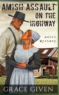 Amish Mystery Romance: Amish Assault On The Highway - Grace Given