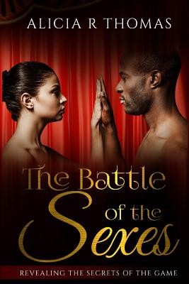 Coperta cărții 'The Battle of the Sexes: Revealing the Secrets of the Game - Alicia R. Thomas'