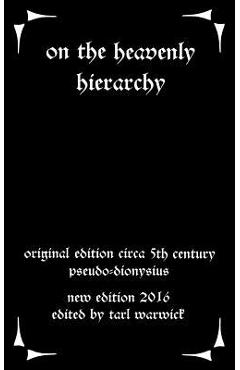 Poza produsului On the Heavenly Hierarchy: Of Dionysius the Aeropagite - Tarl Warwick