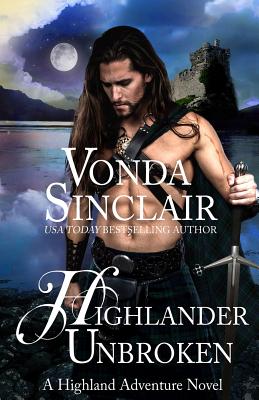 Highlander Unbroken - Vonda Sinclair