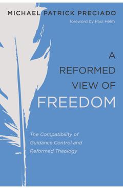 Coperta cărții 'A Reformed View of Freedom - Michael Patrick Preciado'