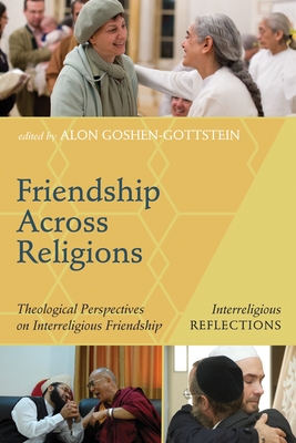 Coperta cărții 'Friendship Across Religions - Alon Goshen-gottstein'