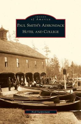 Coperta cărții 'Paul Smith's Adirondack Hotel and College - Neil Surprenant'