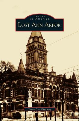 Coperta cărții 'Lost Ann Arbor - Susan Cee Wineberg'