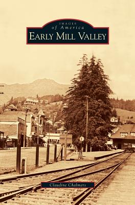 Early Mill Valley - Claudine Chalmers