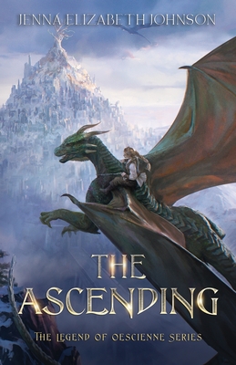 The Legend of Oescienne: The Ascending - Monica Castagnasso