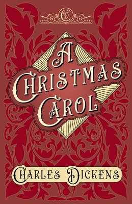 A Christmas Carol;With Appreciations and Criticisms By G. K. Chesterton - Charles Dickens