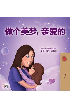 Coperta cărții 'Sweet Dreams, My Love (Chinese Children's Book- Mandarin Simplified): Chinese Simplified - Mandarin - Shelley Admont'