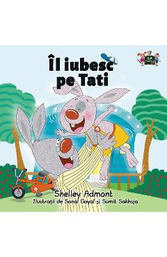 Coperta cărții 'I Love My Dad: Romanian Edition - Shelley Admont'