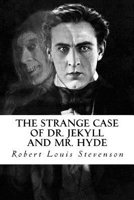 The Strange Case of Dr. Jekyll and Mr. Hyde - Robert Louis Stevenson