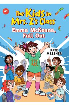 Poza produsului Emma McKenna, Full Out (the Kids in Mrs. Z's Class #1) - Kate Messner