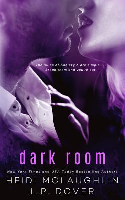 Dark Room: A Society X Novel - Heidi Mclaughlin