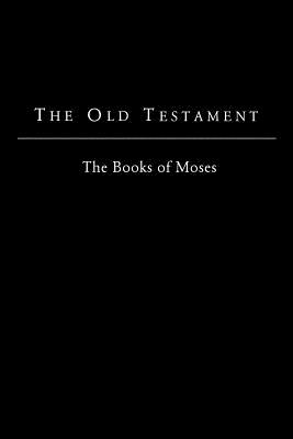 Coperta cărții 'The Old Testament - King James Version: The Books of Moses - Foundation Bible'