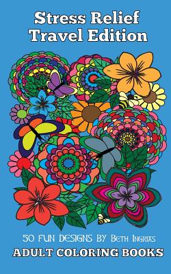Adult Coloring Books: Stress Relief - Beth Ingrias