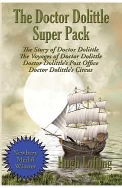 Coperta cărții 'The Doctor Dolittle Super Pack: The Story of Doctor Dolittle, The Voyages of Doctor Dolittle, Doctor Dolittle's Post'