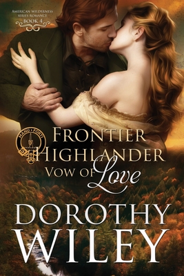 Frontier Highlander Vow of Love - Dorothy Wiley