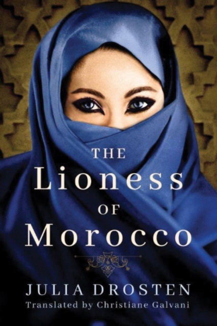 The Lioness of Morocco - Julia Drosten