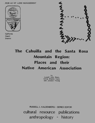 Coperta cărții 'The Cahuilla and the Santa Rosa Mountain Region: Places and their Native American Association - Bureau Of Land'