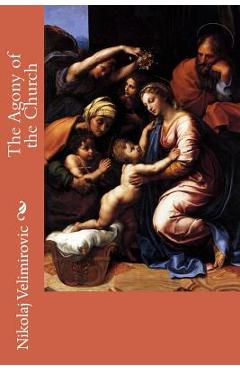 Coperta cărții 'The Agony of the Church - Nikolaj Velimirovic'