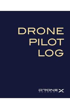 Coperta cărții 'Drone Pilot Log - Drone Academy X.'