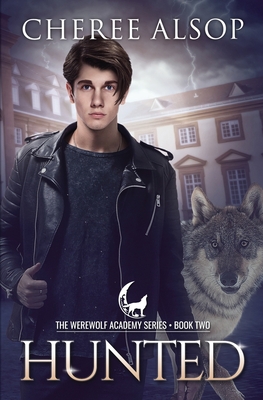 Werewolf Academy Book 2: Hunted: Hunted - Cheree Lynn Alsop