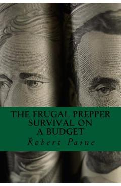 Coperta cărții 'The Frugal Prepper: Survival on a Budget - Robert Paine'