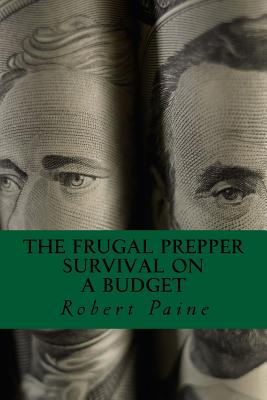 Coperta cărții 'The Frugal Prepper: Survival on a Budget - Robert Paine'