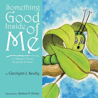 Something Good Inside of Me - Carolynn J. Scully