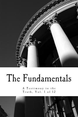 The Fundamentals: A Testimony to the Truth - James Orr