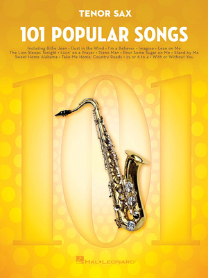 101 Popular Songs: For Tenor Sax - Hal Leonard Corp