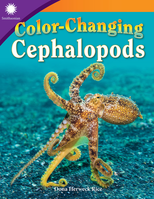 Color-Changing Cephalopods - Dona Herweck Rice