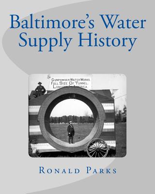 Coperta cărții 'Baltimore's Water Supply History - Ronald Parks'