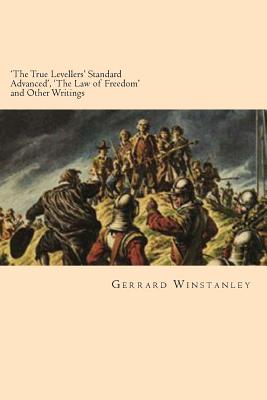 'The True Levellers' Standard Advanced', 'The Law of Freedom' and Other Writings - Will Jonson
