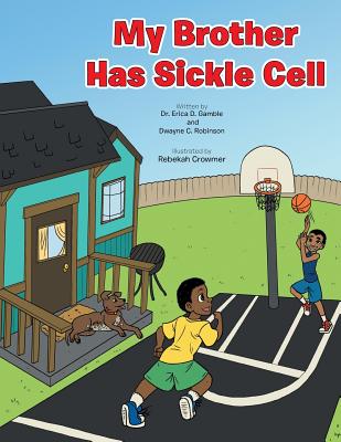 My Brother Has Sickle Cell - Erica D. Gamble