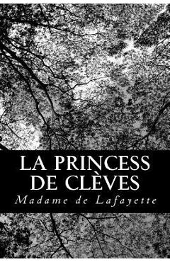 Coperta cărții 'La princess de Clèves - Madame De Lafayette'