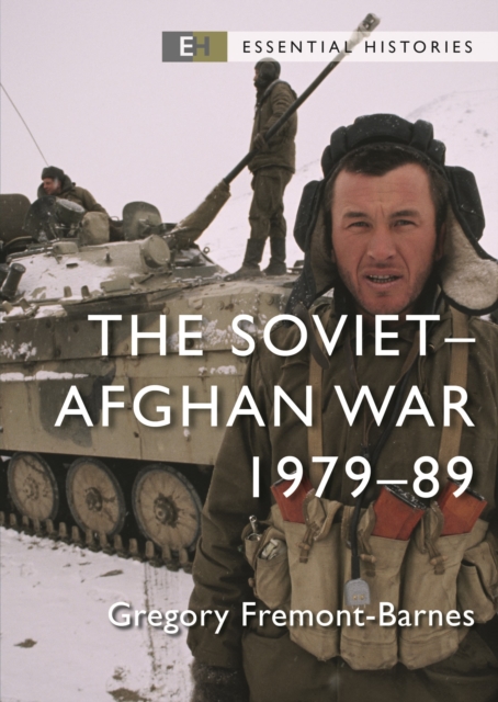 The Soviet-Afghan War: 1979-89 - Gregory Fremont-barnes