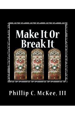 Coperta cărții 'Make It Or Break It: Stained Glass for Beginners, 2nd Edition - Phillip Curtis Mckee Iii'