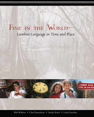 Fine in the World: Lumbee Language in Time and Place - Walt Wolfram