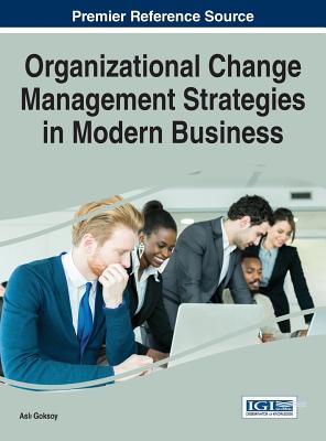 Organizational Change Management Strategies in Modern Business - Aslı Goksoy