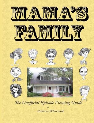 Mama's Family The Unofficial Episode Viewing Guide - Darin A. Stewart