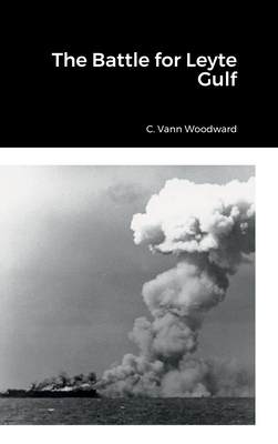 The Battle for Leyte Gulf - C. Vann Woodward