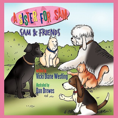 A Sister for Sam: Sam & Friends - Vicki Diane Westling